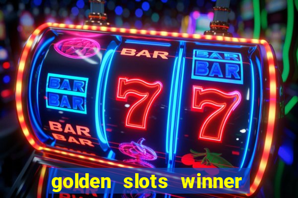 golden slots winner paga mesmo